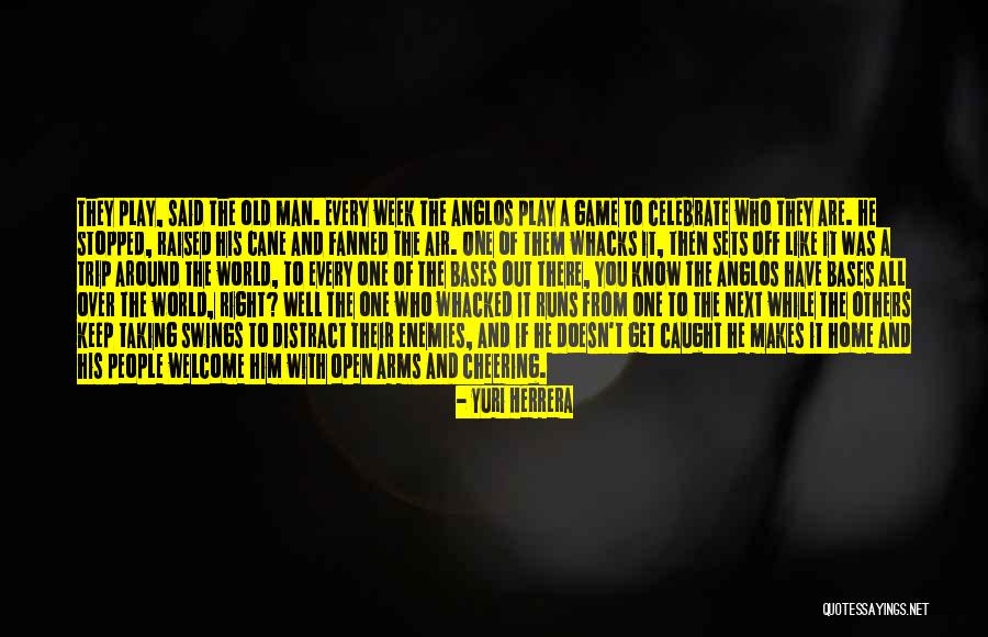 Welcome Home Quotes By Yuri Herrera Welcome Home Quotes By Yuri Herrera