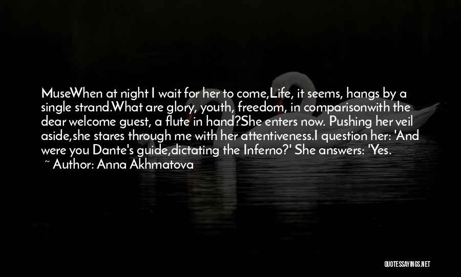 Welcome In Life Quotes By Anna Akhmatova