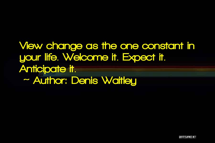 Welcome In Life Quotes By Denis Waitley