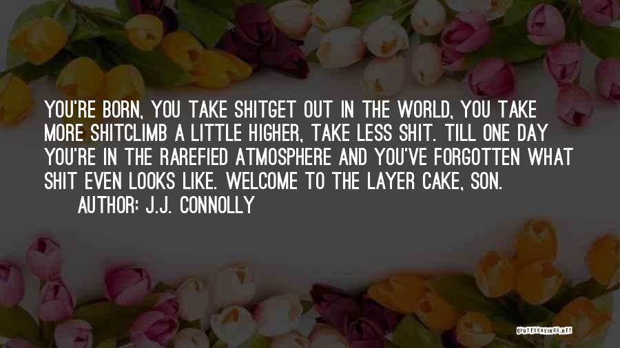 Welcome In Life Quotes By J.J. Connolly