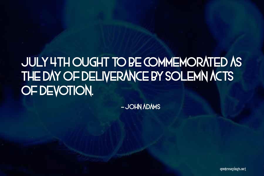 Welcome July Quotes By John Adams Welcome July Quotes By John Adams