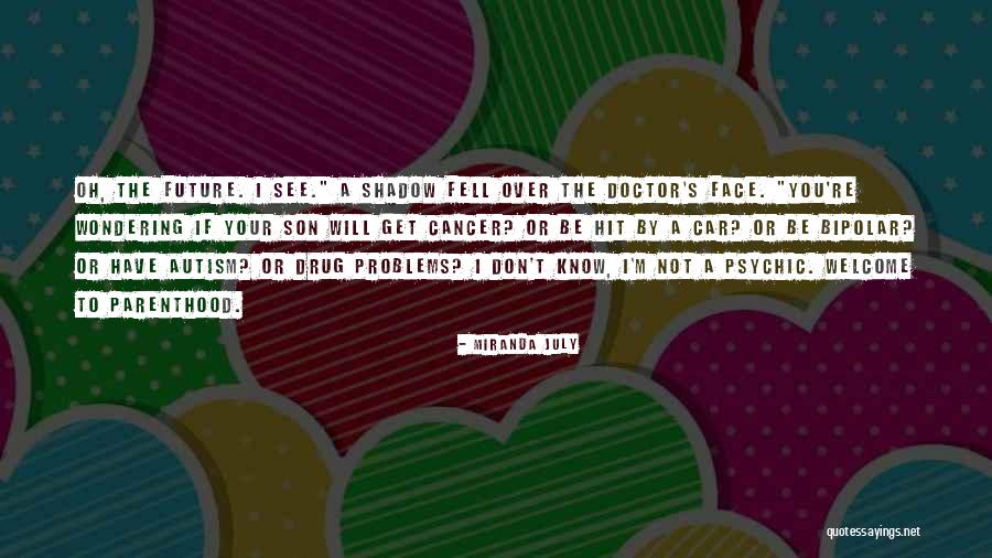 Welcome July Quotes By Miranda July Welcome July Quotes By Miranda July