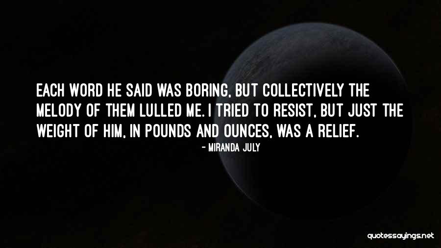 Welcome July Quotes By Miranda July Welcome July Quotes By Miranda July