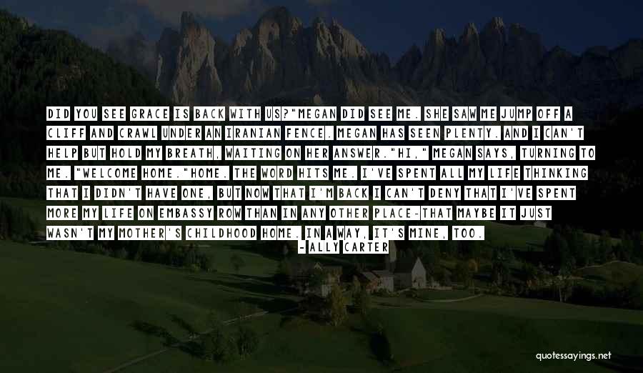 Welcome Life Quotes By Ally Carter Welcome Life Quotes By Ally Carter