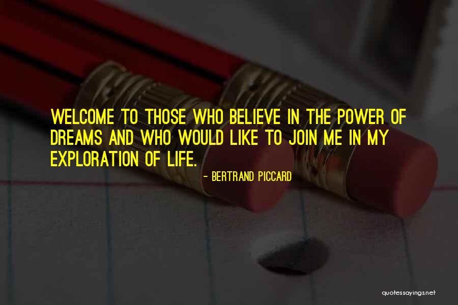 Welcome Life Quotes By Bertrand Piccard Welcome Life Quotes By Bertrand Piccard