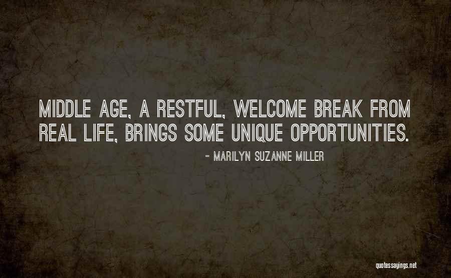 Welcome Life Quotes By Marilyn Suzanne Miller Welcome Life Quotes By Marilyn Suzanne Miller