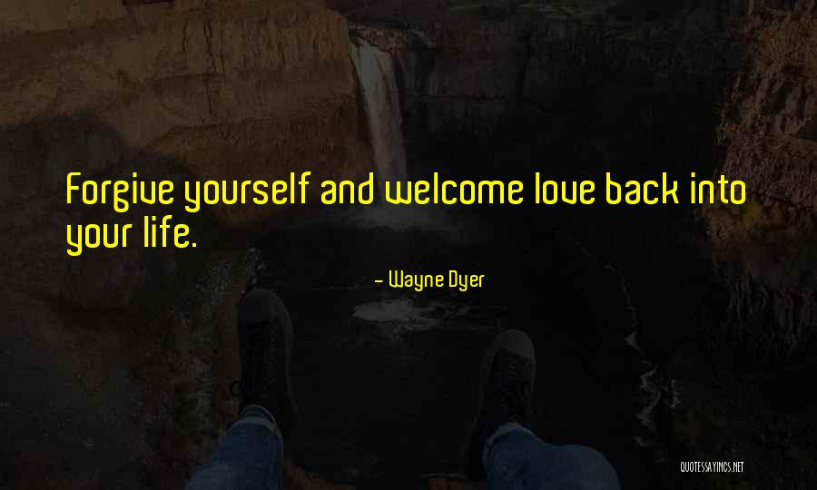 Welcome Life Quotes By Wayne Dyer Welcome Life Quotes By Wayne Dyer