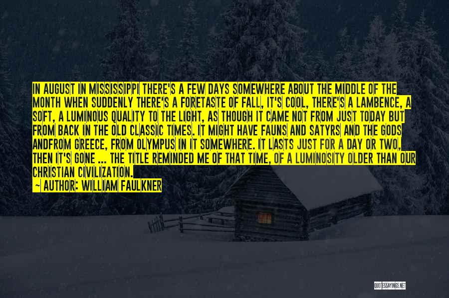 Welcome Month Of August Quotes By William Faulkner