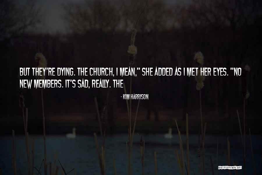 Welcome New Church Members Quotes By Kim Harrison Welcome New Church Members Quotes By Kim Harrison
