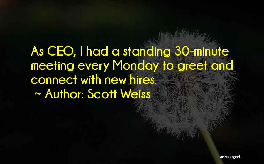 Welcome New Hires Quotes By Scott Weiss