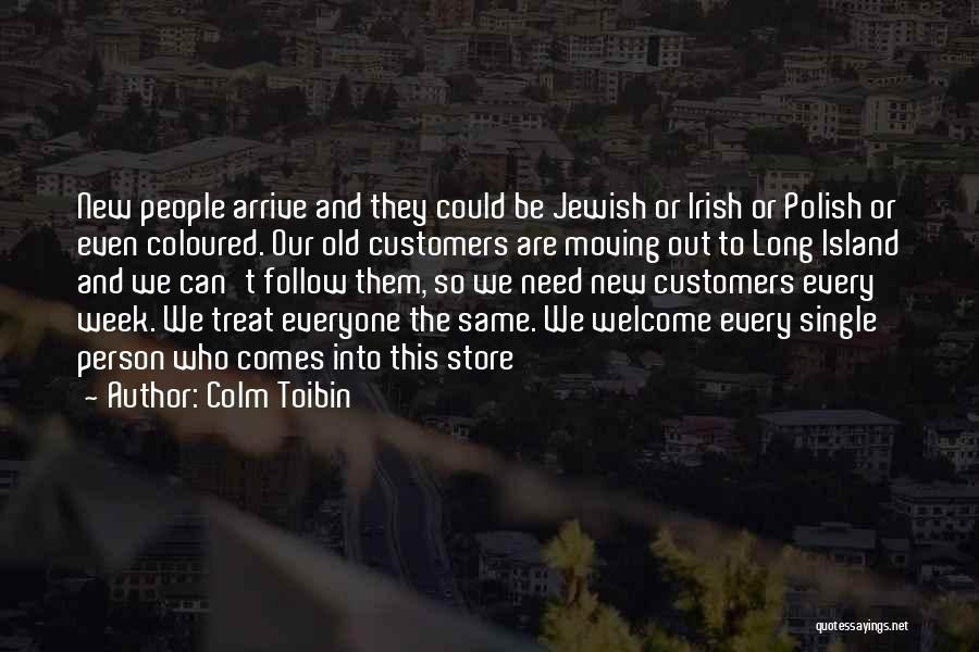 Welcome New Week Quotes By Colm Toibin