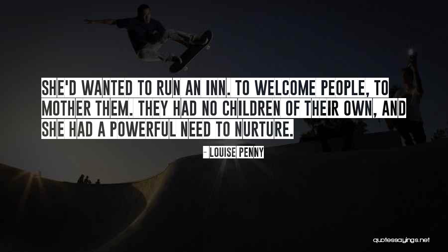 Welcome Quotes By Louise Penny