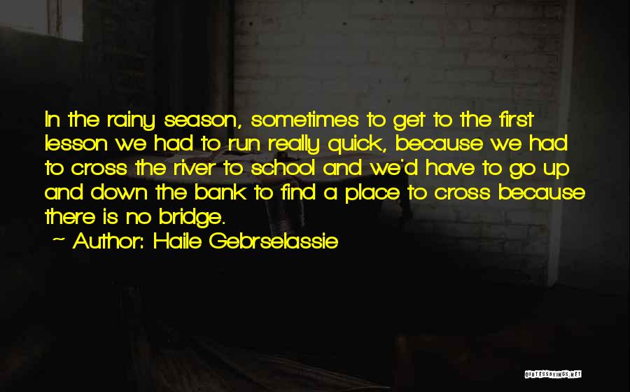 Welcome Rainy Season Quotes By Haile Gebrselassie
