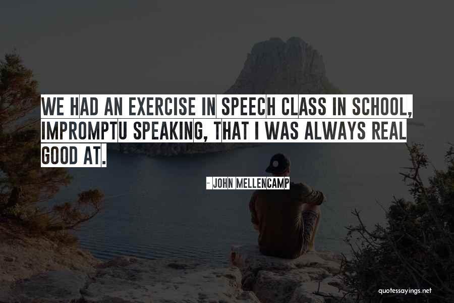 Welcome Speech In School Quotes By John Mellencamp