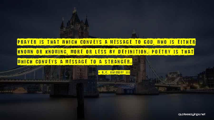 Welcome Stranger Quotes By G.C. Waldrep III Welcome Stranger Quotes By G.C. Waldrep III