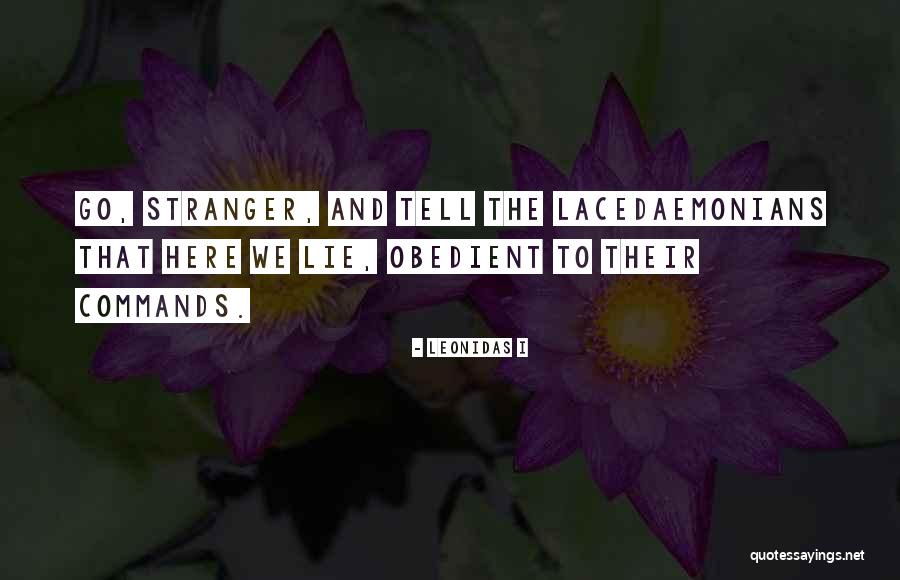 Welcome Stranger Quotes By Leonidas I Welcome Stranger Quotes By Leonidas I