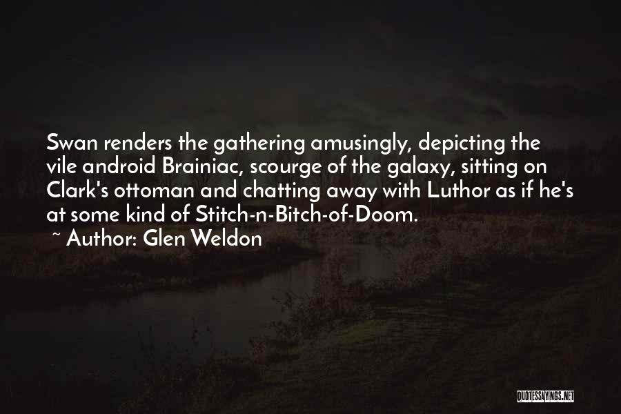 Welcome The Gathering Quotes By Glen Weldon