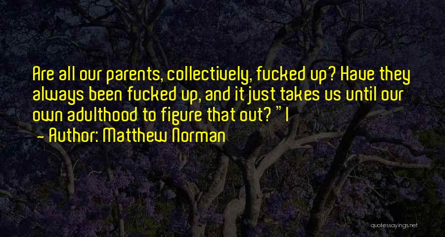 Welcome To Adulthood Quotes By Matthew Norman