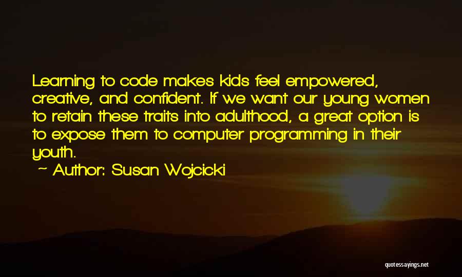 Welcome To Adulthood Quotes By Susan Wojcicki
