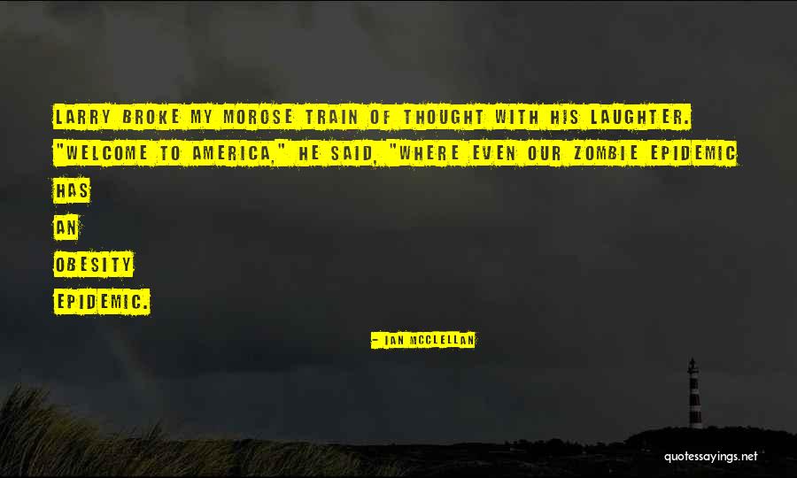 Welcome To America Quotes By Ian McClellan Welcome To America Quotes By Ian McClellan