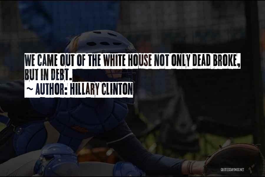 Welcome To Dead House Quotes By Hillary Clinton