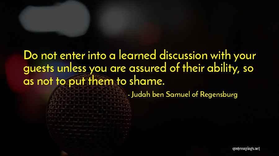 Welcome To Guests Quotes By Judah Ben Samuel Of Regensburg Welcome To Guests Quotes By Judah Ben Samuel Of Regensburg