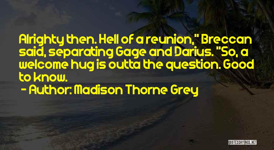 Welcome To Hell Quotes By Madison Thorne Grey