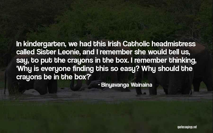 Welcome To Kindergarten Quotes By Binyavanga Wainaina Welcome To Kindergarten Quotes By Binyavanga Wainaina