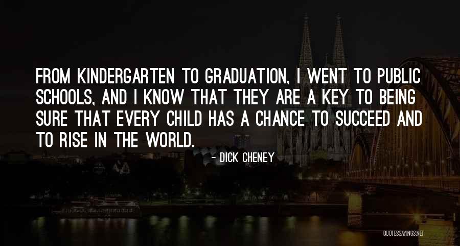 Welcome To Kindergarten Quotes By Dick Cheney