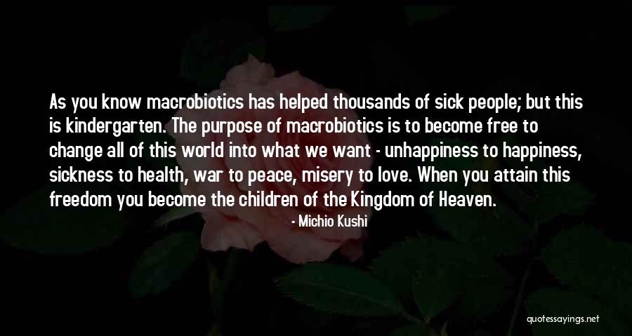 Welcome To Kindergarten Quotes By Michio Kushi Welcome To Kindergarten Quotes By Michio Kushi