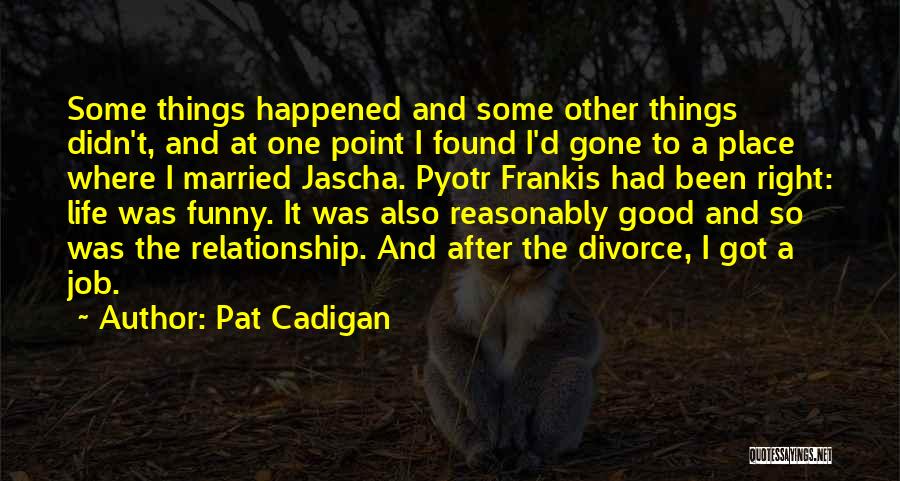 Welcome To Married Life Funny Quotes By Pat Cadigan