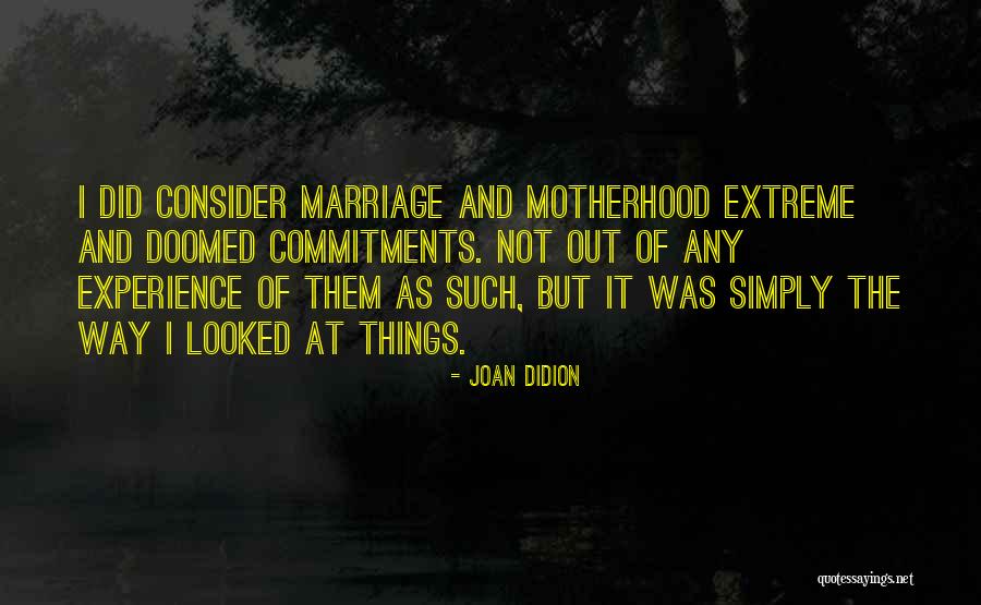 Welcome To Motherhood Quotes By Joan Didion Welcome To Motherhood Quotes By Joan Didion