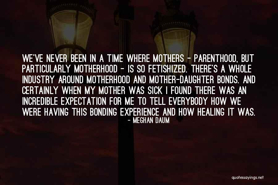 Welcome To Motherhood Quotes By Meghan Daum Welcome To Motherhood Quotes By Meghan Daum