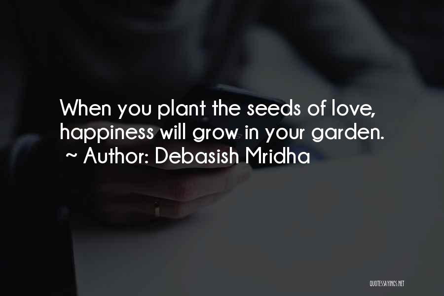 Welcome To My Garden Quotes By Debasish Mridha