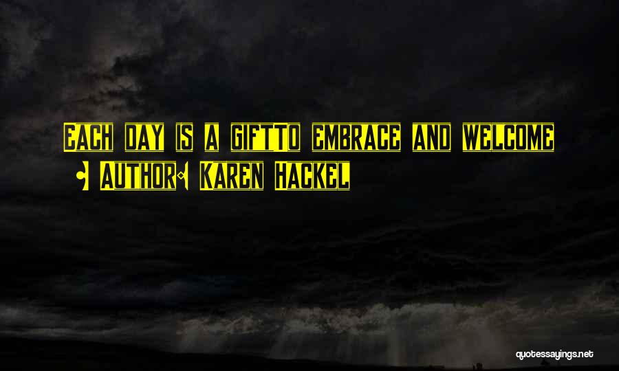 Welcome To New Life Quotes By Karen Hackel