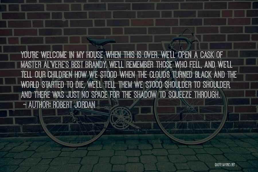 Welcome To Our World Quotes By Robert Jordan