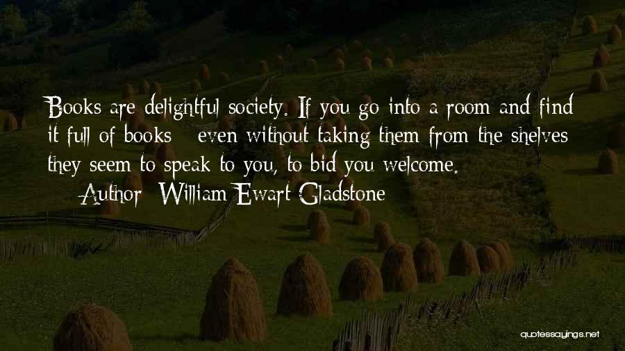 Welcome To Quotes By William Ewart Gladstone