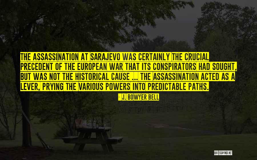 Welcome To Sarajevo Quotes By J. Bowyer Bell Welcome To Sarajevo Quotes By J. Bowyer Bell