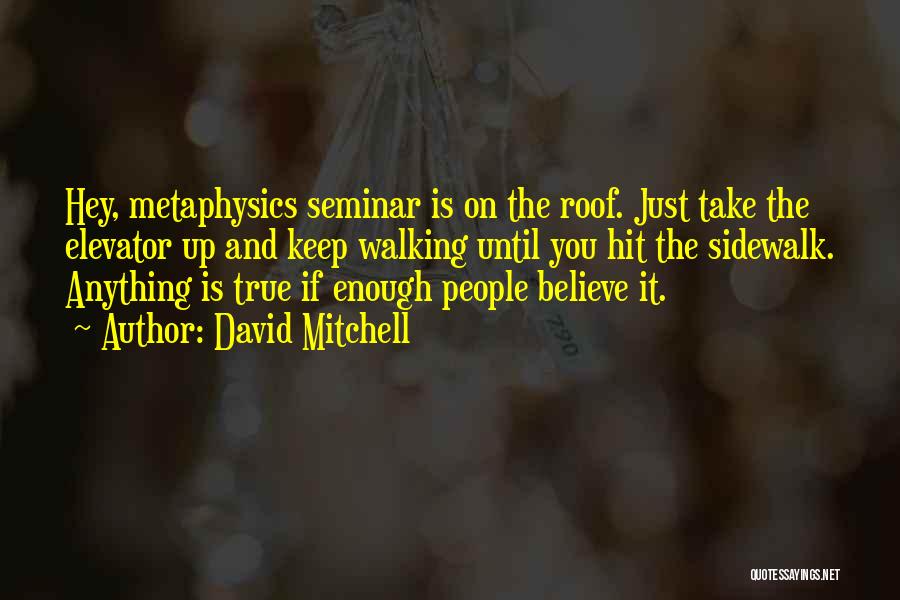 Welcome To Seminar Quotes By David Mitchell