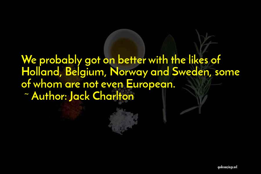 Welcome To Sweden Quotes By Jack Charlton
