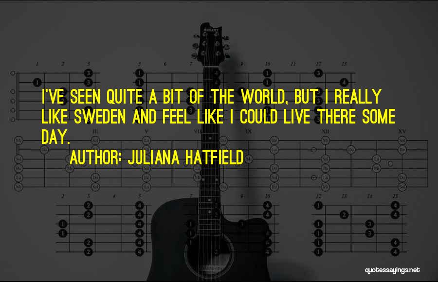 Welcome To Sweden Quotes By Juliana Hatfield