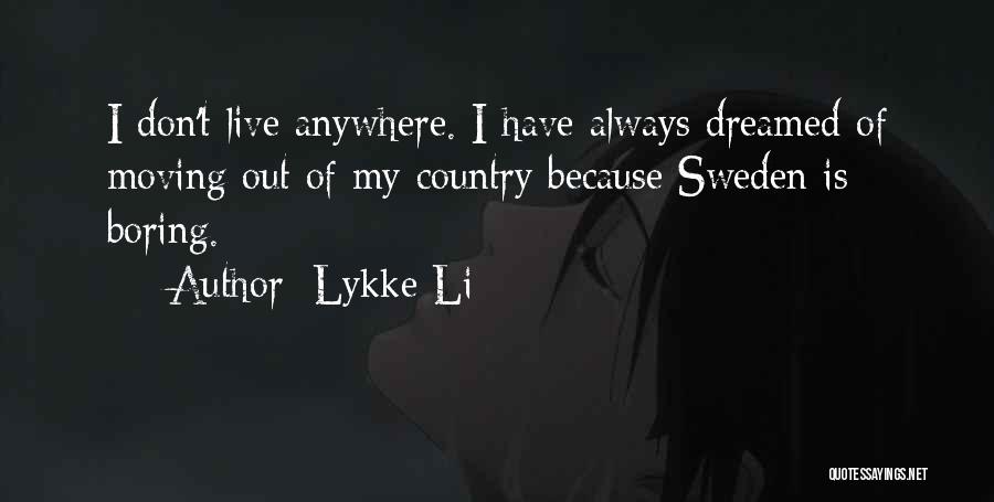 Welcome To Sweden Quotes By Lykke Li
