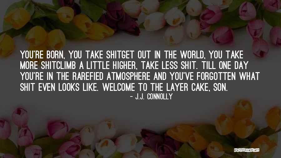 Welcome To The Layer Cake Quotes By J.J. Connolly Welcome To The Layer Cake Quotes By J.J. Connolly