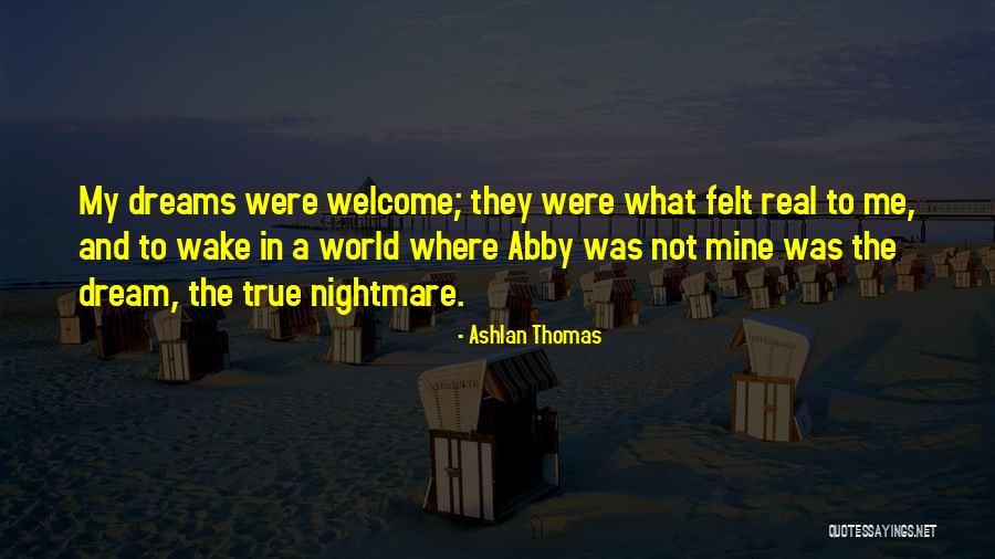 Welcome To The Real World Quotes By Ashlan Thomas Welcome To The Real World Quotes By Ashlan Thomas