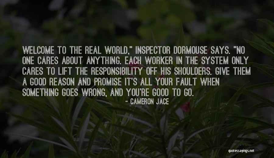 Welcome To The Real World Quotes By Cameron Jace Welcome To The Real World Quotes By Cameron Jace