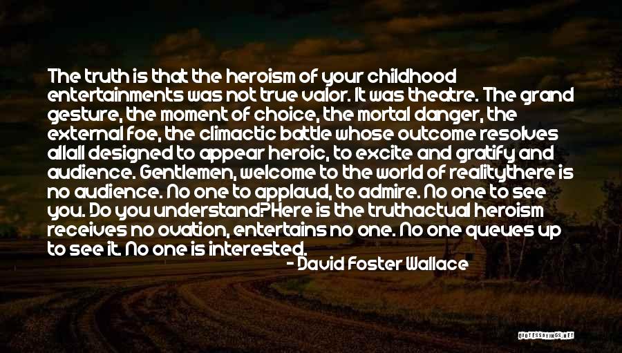 Welcome To The Real World Quotes By David Foster Wallace