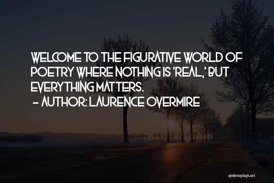 Welcome To The Real World Quotes By Laurence Overmire