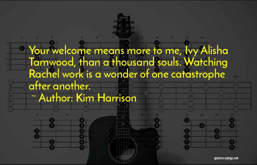 Welcome To Work Quotes By Kim Harrison