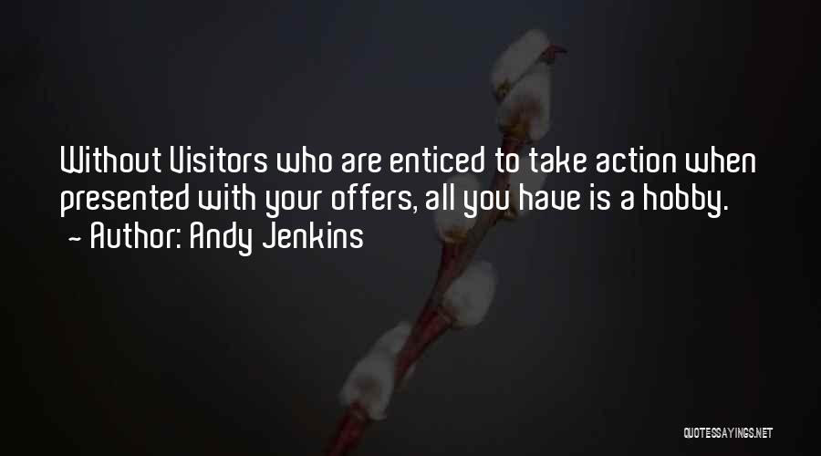 Welcome Visitors Quotes By Andy Jenkins