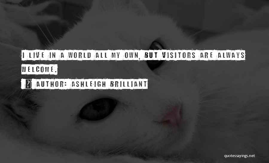 Welcome Visitors Quotes By Ashleigh Brilliant